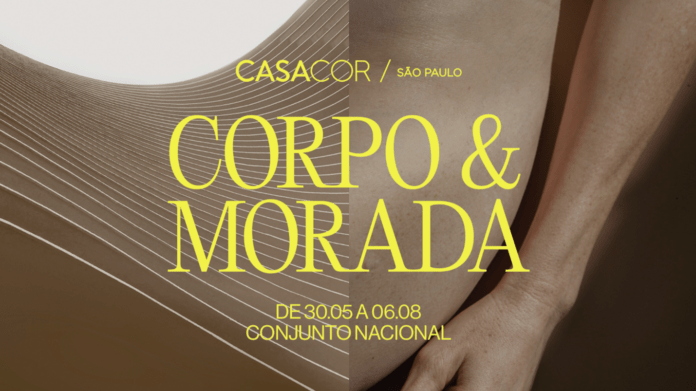 CASACOR São Paulo começa terça-feira (30), com o tema Corpo&Morada
